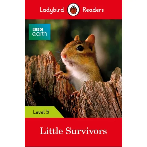 Ladybird Readers: Level 5 - BBC Earth: Little Survivors