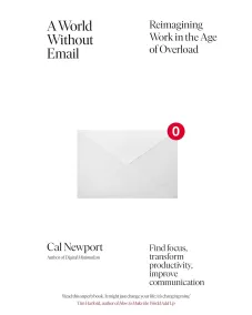 Cal Newport: A World Without Email