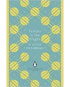 F. Scott Fitzgerald: TENDER IS THE NIGHT (Penguin English Library)