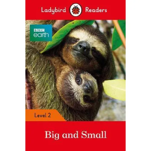 Ladybird Readers: Level 2 - BBC Earth: Big and Small / 6-7 age