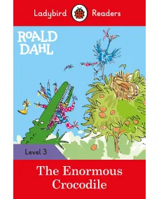 Ladybird Readers: Level 3 - The Enormous Crocodile / 7-8 age