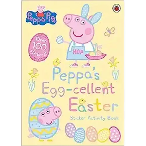 Peppa Pig: Peppa’s Egg-cellent Easter (Sticker Activity Book) / 3-5 age