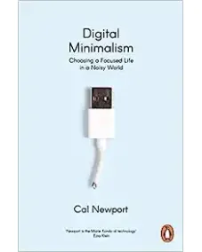 Cal Newport: Digital Minimalism