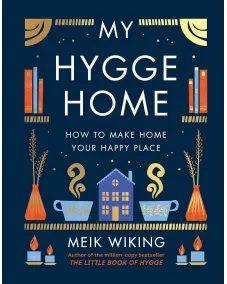 Meik Wiking: My Hygge Home
