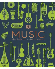 The Definitive Visual History: Music