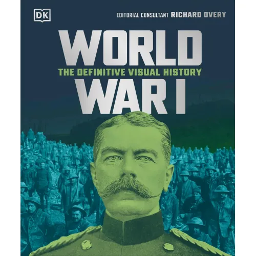 The Definitive Visual History: World War I (new ed.)