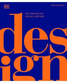 The Definitive Visual History: Design