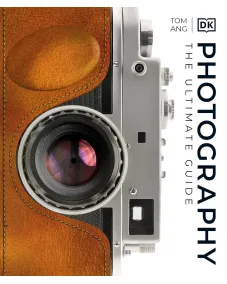 Photography: The Ultimate Guide