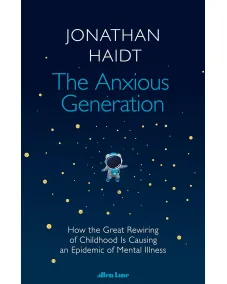 Jonathan Haidt: The Anxious Generation (Hardback)