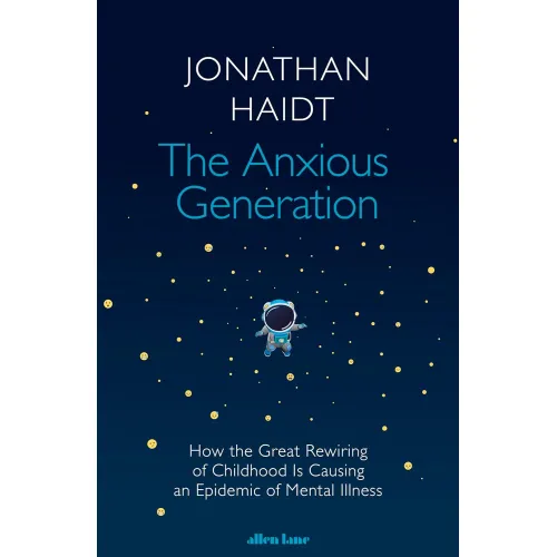 Jonathan Haidt: The Anxious Generation (Hardback)