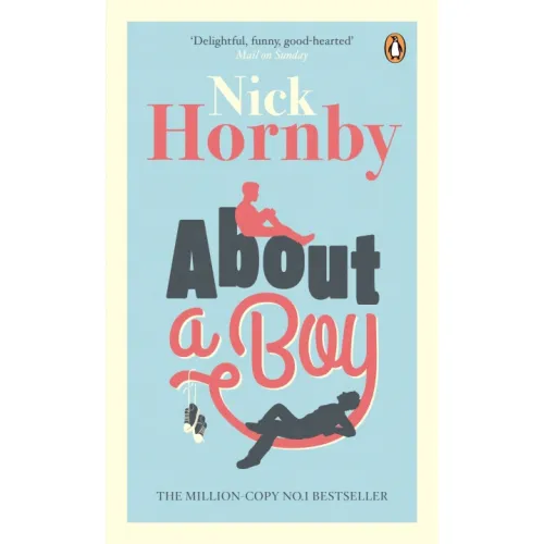 Nick Hornby: About a Boy