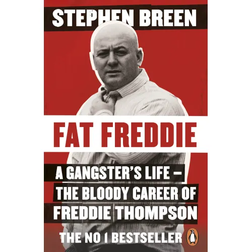 Fat Freddie: A Gangster’s Life (Stephen Breen)