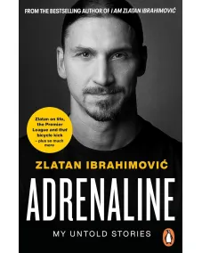Zlatan Ibrahimovic: Adrenaline. My Untold Story