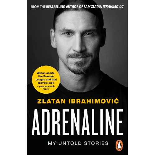 Zlatan Ibrahimovic: Adrenaline. My Untold Story