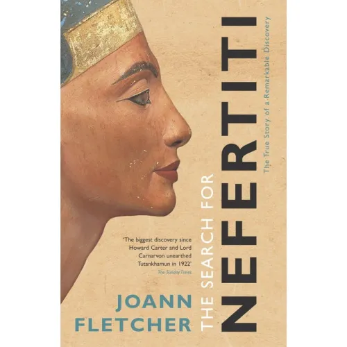 The Search For Nefertiti (Joann Fletcher)
