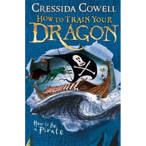 How to Train Your Dragon: Book 2 How To Be A Pirate (Cressida Cowell) 7+