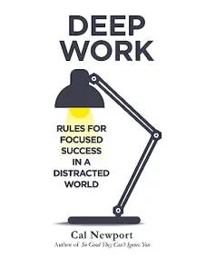 Cal Newport: Deep Work