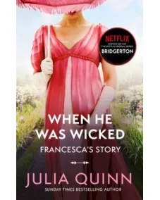 Bridgerton: Book 6 When He Was Wicked (Julia Quinn)
