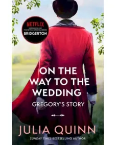 Bridgerton: Book 8 On The Way To The Wedding (Julia Quinn)