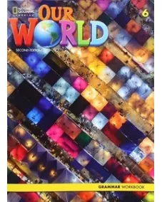 OUR WORLD 2ED 6 Grammar Workbook