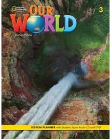 OUR WORLD 2ED 3 Lesson Planner with Student’s Book +Audio CD +DVD