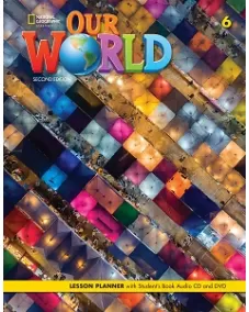 OUR WORLD 2ED 6 Lesson Planner with Student’s Book +Audio CD +DVD