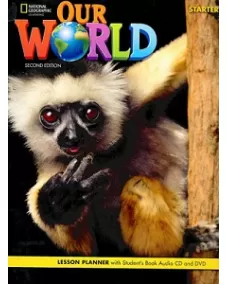 OUR WORLD 2ED Starter Lesson Planner with Student’s Book +Audio CD +DVD Книга для учителя