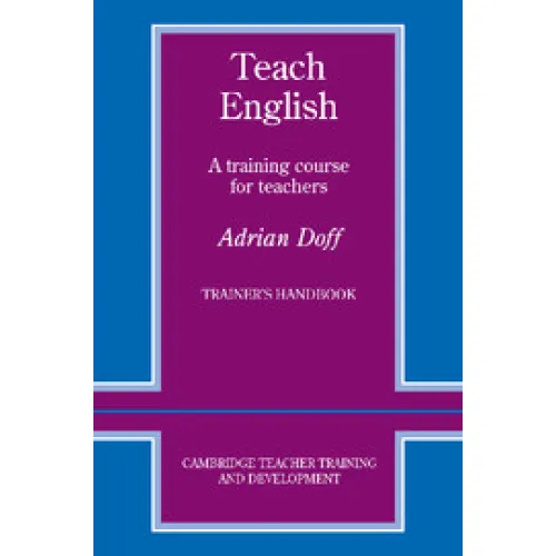 Teach English Trainer's handbook A Training Course for Teachers Методична література