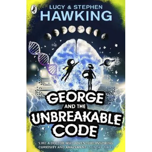 George's Secret Key: Book 4 George and the Unbreakable Code (Lucy Hawking) 9+