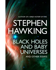 Stephen Hawking: Black Holes And Baby Universes And Other Essays