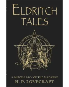H. P. Lovecraft: Eldritch Tales