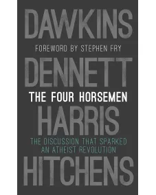 The Four Horsemen (C.Hitchens, R.Dawkins, S.Harris, D.Dennett)