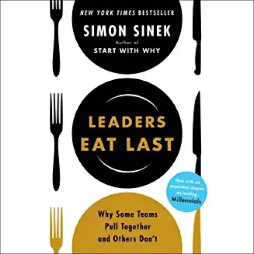 Simon Sinek: Leaders Eat Last