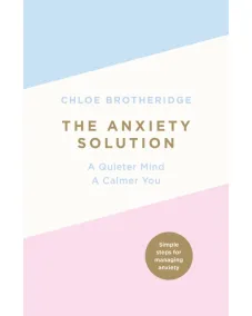 Chloe Brotheridge: The Anxiety Solution