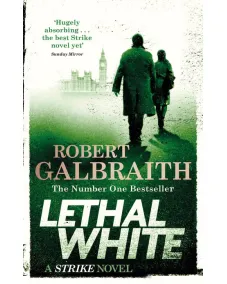 Cormoran Strike: Book 4 Lethal White (Robert Galbraith)