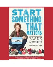 Start Something That Matters (Blake Mycoskie)
