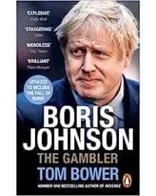 Tom Bower: Boris Johnson: The Gambler