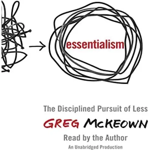 Greg McKeown: Essentialism*