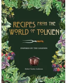 Recipes from the World of Tolkien (Robert Tuesley Anderson) Hardback