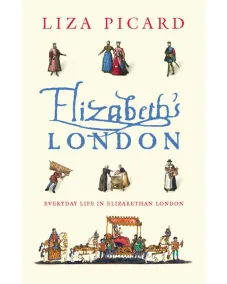 Liza Picard: Elizabeth's London