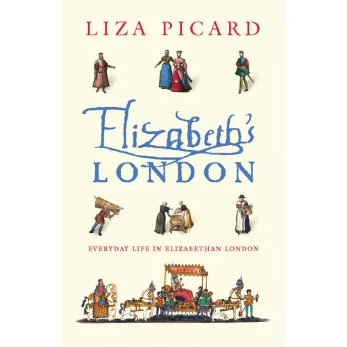 Liza Picard: Elizabeth's London