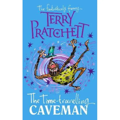 Terry Pratchett: The Time-travelling Caveman (hardback)