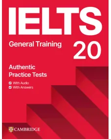 IELTS 20 Practice Test General Training Student's Book with Answers with Digital Pack Книга з підготовки до іспитів