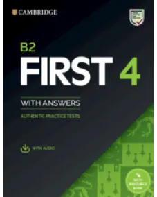 B2 First 4 Authentic Practice Tests with Answers with Audio with Resource Bank