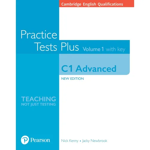 Practice Tests Plus Cambridge C1 Advanced: Volume 1 with key +Online Resources Книга з підготовки до іспитів