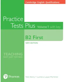 Practice Tests Plus Cambridge B2 First: Volume 1 with key +Online Resources