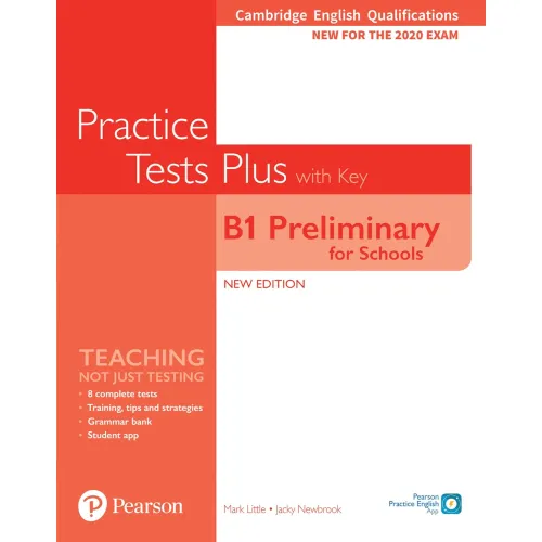 Practice Tests Plus Cambridge B1 Preliminary for Schools: Student's Book with key