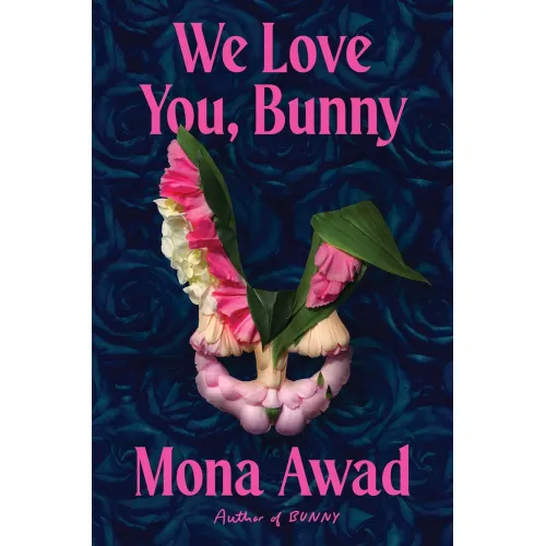 Mona Awad: We Love You, Bunny