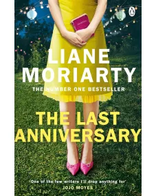 Liane Moriarty: The Last Anniversary