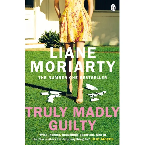 Liane Moriarty: Truly Madly Guilty